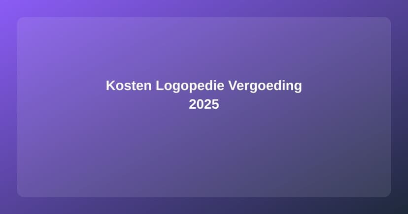 Kosten Logopedie 2025: Volledig Vergoed via Basisverzekering - Logopedie artikel
